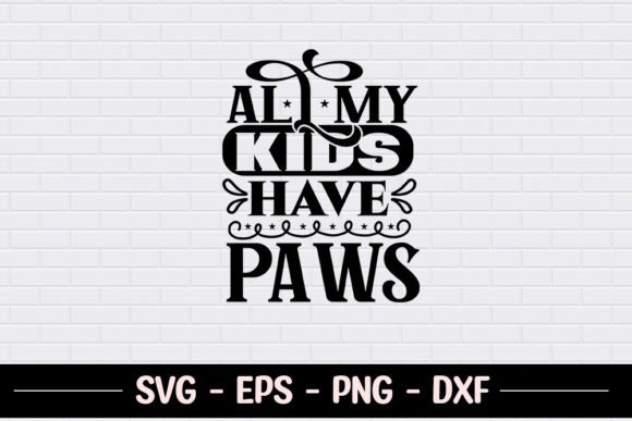 All My Kids Have Paws - SVG