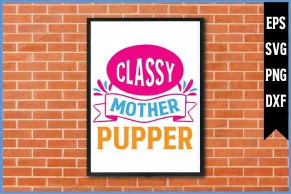 Classy Mother Pupper SVG Design