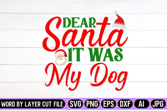 Dear Santa It Was My Dog SVG Design