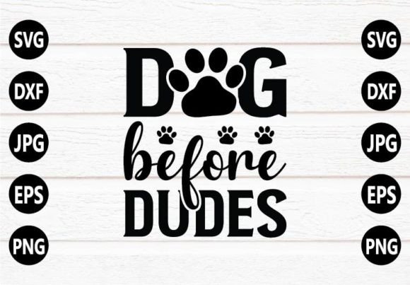 Dog Before Dudes SVG Design