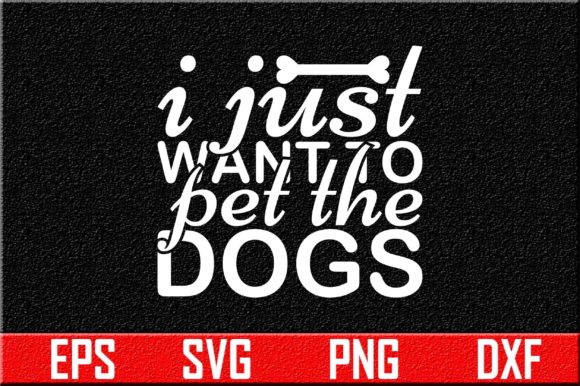 Dog SVG Design, I Just Want to Pet the D
