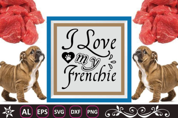 Dog SVG Design: I Love My Frenchie
