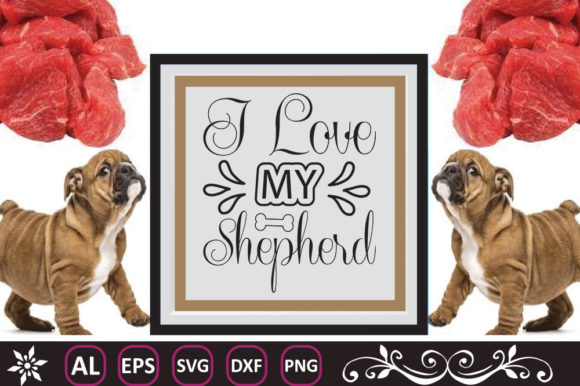 Dog SVG Design, I Love My Shepherd