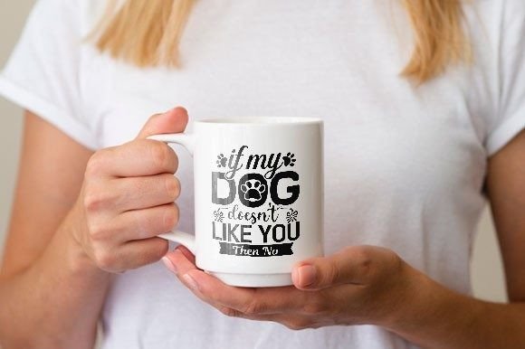 Dog Svg Design, if My Dog Doesn’t Like