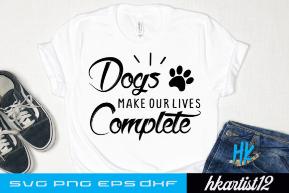 Dogs Make Our Lives Complete SVG