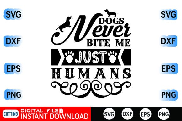 Dogs Never Bite Me Just Humans