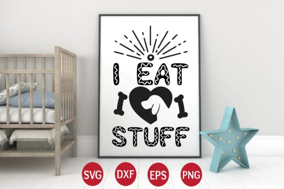 I Eat Stuff Dog