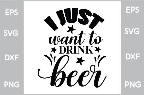 I Just Want to Drink Beer SVG
