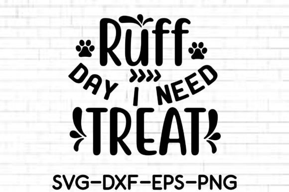 Ruff Day I Need Treat SVG